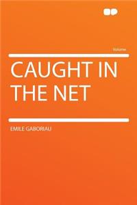 Caught in the Net