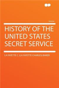 History of the United States Secret Service