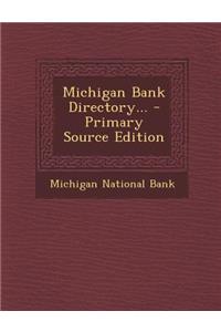 Michigan Bank Directory... - Primary Source Edition