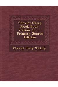 Cheviot Sheep Flock Book, Volume 11... - Primary Source Edition