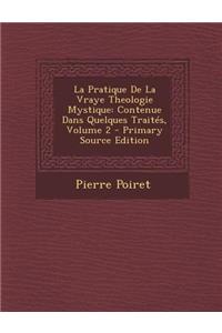 La Pratique de La Vraye Theologie Mystique