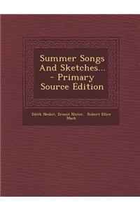 Summer Songs and Sketches... - Primary Source Edition