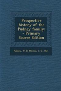 Prospective History of the Pudney Family;