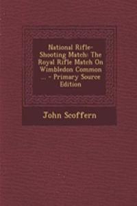 National Rifle-Shooting Match: The Royal Rifle Match on Wimbledon Common ...