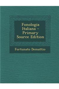Fonologia Italiana - Primary Source Edition