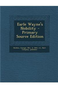 Earle Wayne's Nobility - Primary Source Edition
