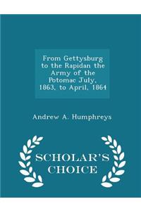 From Gettysburg to the Rapidan the Army of the Potomac July, 1863, to April, 1864 - Scholar's Choice Edition