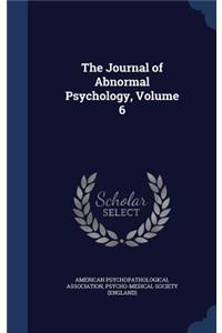 Journal of Abnormal Psychology, Volume 6