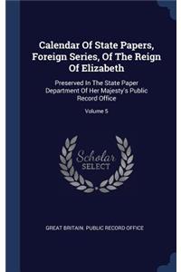 Calendar Of State Papers, Foreign Series, Of The Reign Of Elizabeth