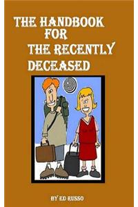 Handbook for the Recently Deceased