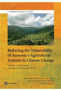 Reducing the Vulnerability of Armenia's Agricultural Systems to Climate Change