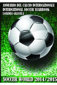 SOCCER WORLD 2014/2015 - Annuario del Calcio Internazionale