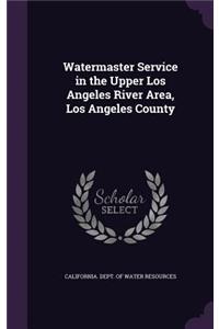 Watermaster Service in the Upper Los Angeles River Area, Los Angeles County