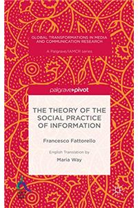 Theory of the Social Practice of Information