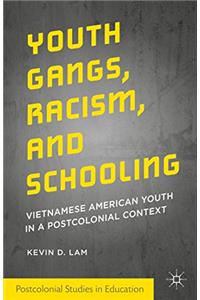 Youth Gangs, Racism, and Schooling