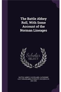 The Battle Abbey Roll, with Some Account of the Norman Lineages
