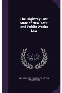 The Highway Law, State of New York, and Public Works Law