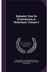 Kalender Voor De Protestanten in Nederland, Volume 2