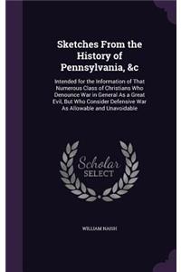 Sketches From the History of Pennsylvania, &c