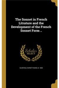 The Sonnet in French Litrature and the Development of the French Sonnet Form ..