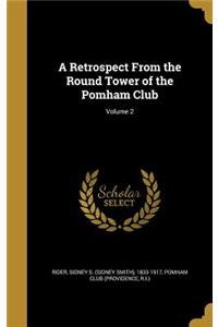 A Retrospect From the Round Tower of the Pomham Club; Volume 2