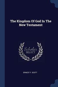 THE KINGDOM OF GOD IN THE NEW TESTAMENT