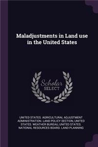 Maladjustments in Land Use in the United States