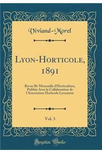 Lyon-Horticole, 1891, Vol. 3