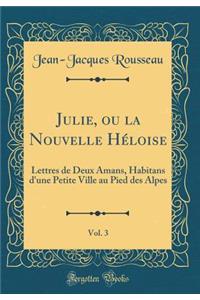 Julie, Ou La Nouvelle Héloise, Vol. 3