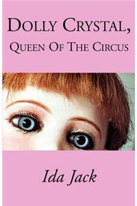 Dolly Crystal, Queen of the Circus