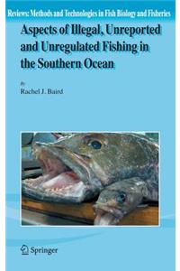 Aspects of Illegal, Unreported and Unregulated Fishing in the Southern Ocean