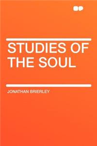 Studies of the Soul