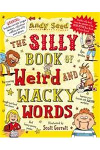 The Silly Book of Weird and Wacky Words