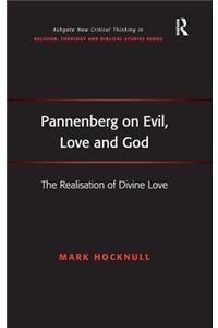 Pannenberg on Evil, Love and God: The Realisation of Divine Love