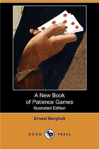 New Book of Patience Games (Illustrated Edition) (Dodo Press)