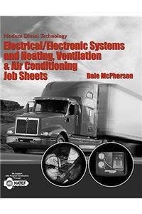 Modern Diesel Technology: Electrical/Electronic Systems and Heating, Ventilation, Air Conditioning Systems Job Sheets