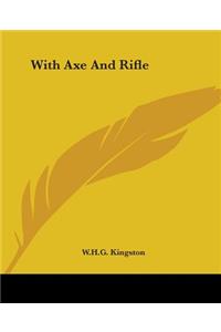 With Axe And Rifle