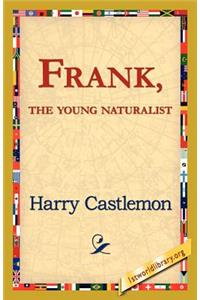 Frank, the Young Naturalist