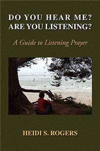 Do You Hear Me? Are You Listening?