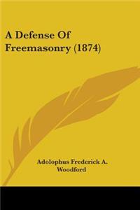 Defense Of Freemasonry (1874)