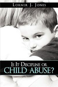 Is It Discipline or Child Abuse?