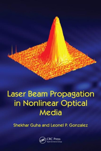 Laser Beam Propagation in Nonlinear Optical Media
