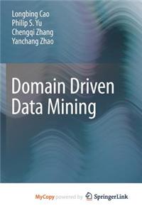 Domain Driven Data Mining