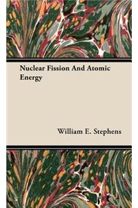 Nuclear Fission and Atomic Energy