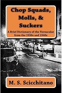 Chop Squads, Molls, & Suckers