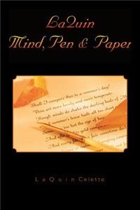 LaQuin Mind, Pen & Paper