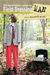 Sportsman's Guide to Field Dressing Man
