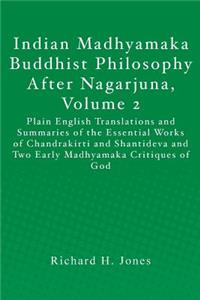 Indian Madhyamaka Buddhist Philosophy After Nagarjuna, Volume 2