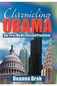 Chronicling Obama: Our First Media-Elected President