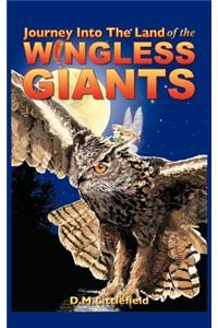 Journey into the Land of the Wingless Giants